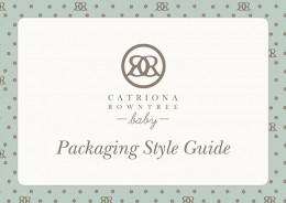 CATRIONA ROWNTREE BABY PACKAGING STYLE GUIDE · 01